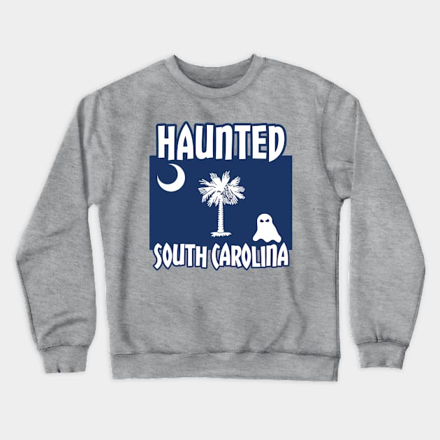 Haunted South Carolina Flag Crewneck Sweatshirt by Dead Is Not The End